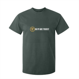 In Pi We Trust Cryptocurrency T Shirt For Kid Crypto Coins Blockchain Mining TS02 Dark Forest Green Print Your Wear