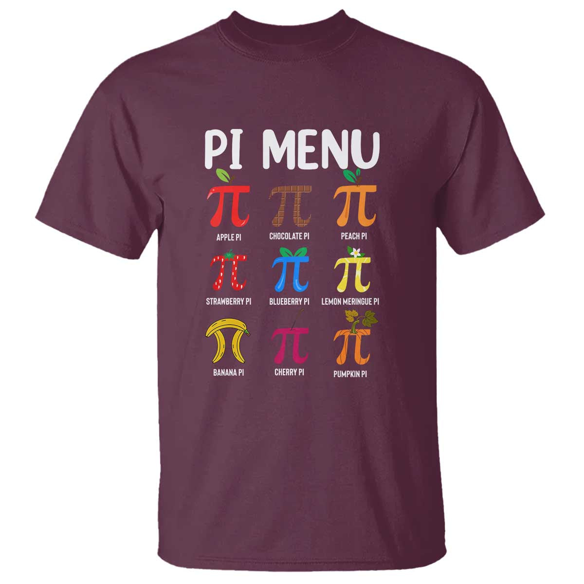 Funny Number Pi T Shirt Pi Menu 3.14 Pi Symbol - Math Teacher Happy Pi Day TS02 Maroon Print Your Wear