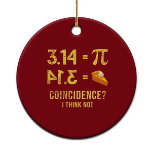 Funny Number Pi Ceramic Ornament Pi 3.14 Equal Pie Coincidence I Think Not Math Pun TS02 1pc Red Print Your Wear