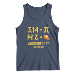 Funny Number Pi Tank Top Pi 3.14 Equal Pie Coincidence I Think Not Math Pun TS02 Navy Print Your Wear