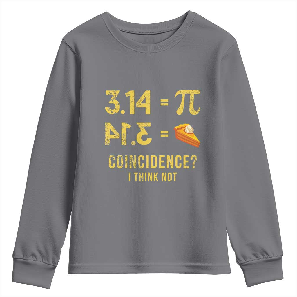 Funny Number Pi Youth Sweatshirt Pi 3.14 Equal Pie Coincidence I Think Not Math Pun TS02 Charcoal Print Your Wear