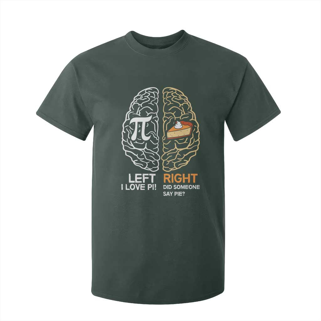 Funny Pi Day T Shirt For Kid Left Vs Right Brain Pie Shirt Math Geek Gift TS02 Dark Forest Green Print Your Wear