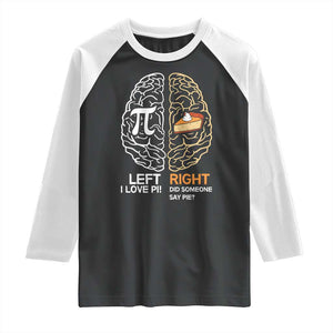 Funny Pi Day Raglan Shirt Left Vs Right Brain Pie Shirt Math Geek Gift TS02 Black White Print Your Wear