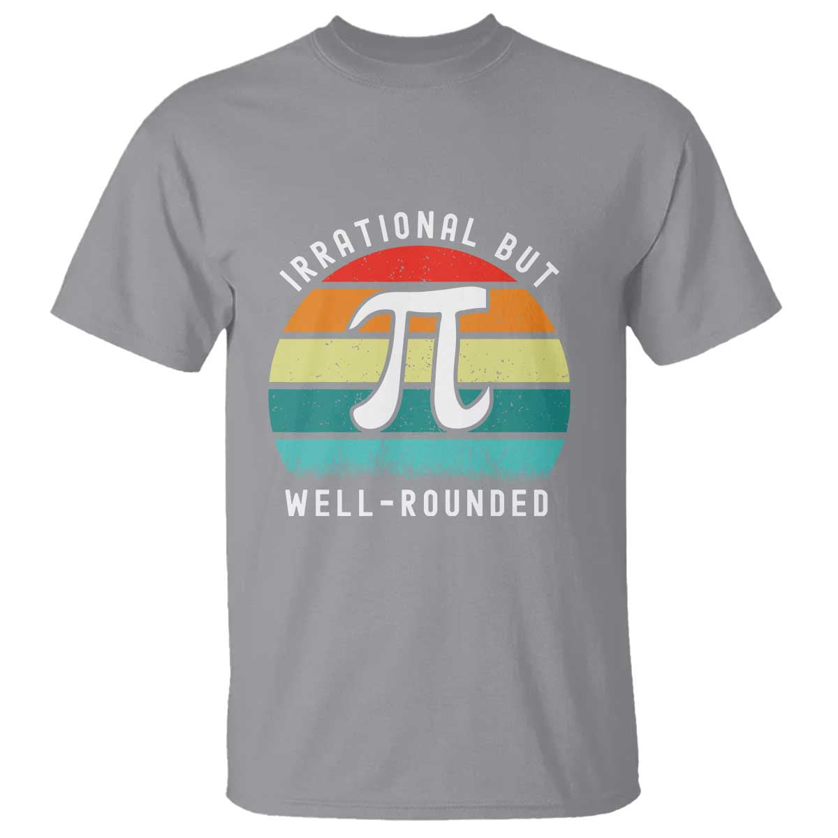 Funny Number Pi T Shirt Retro Irrational But Well Rounded Pi Day Celebration Math TS02 Sport Gray Print Your Wear