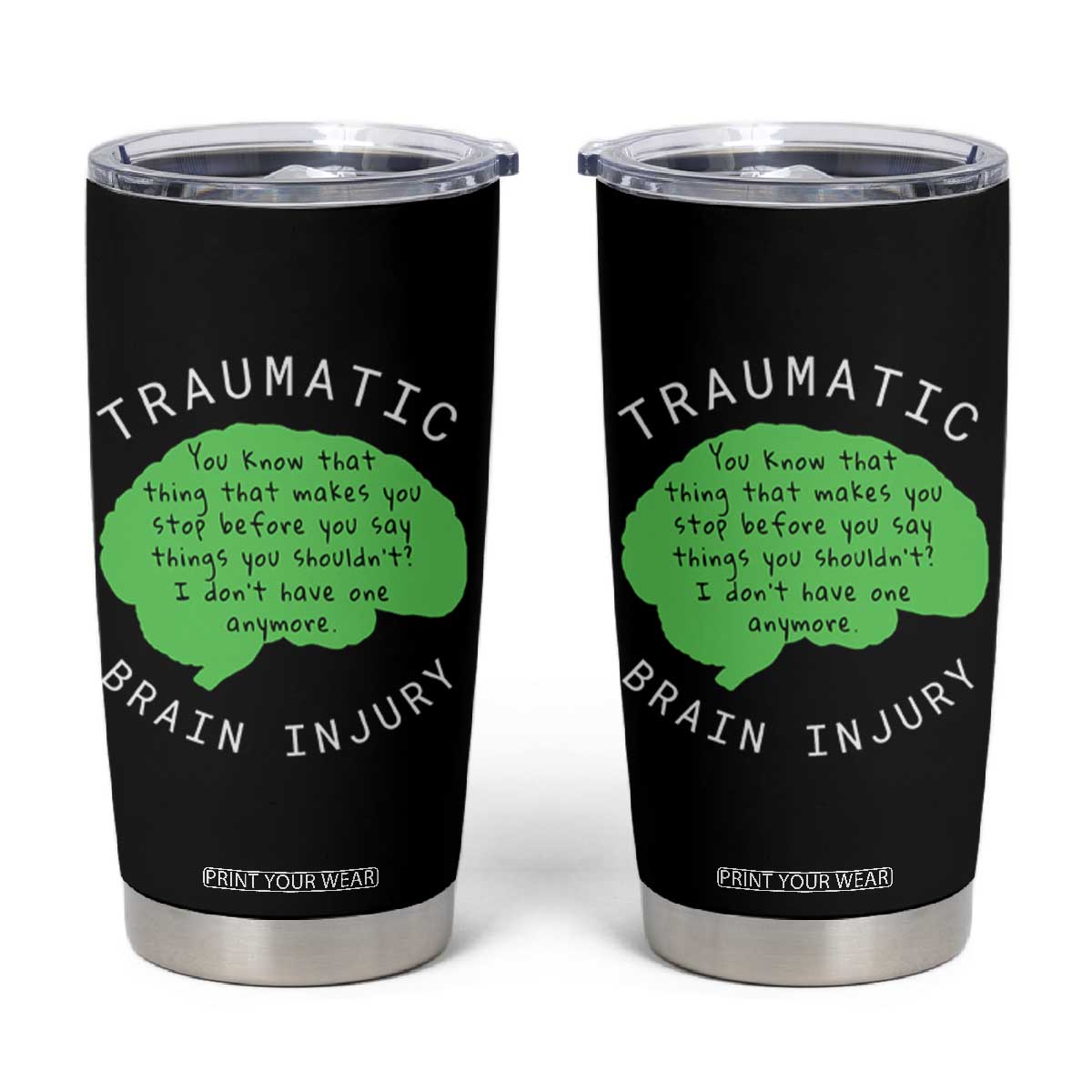 Traumatic Brain Injury Awareness Tumbler Cup TBI Support TS02 Black Print Your Wear