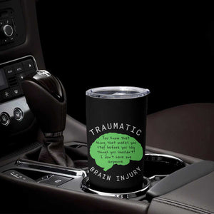 Traumatic Brain Injury Awareness Tumbler Cup TBI Support TS02 Print Your Wear