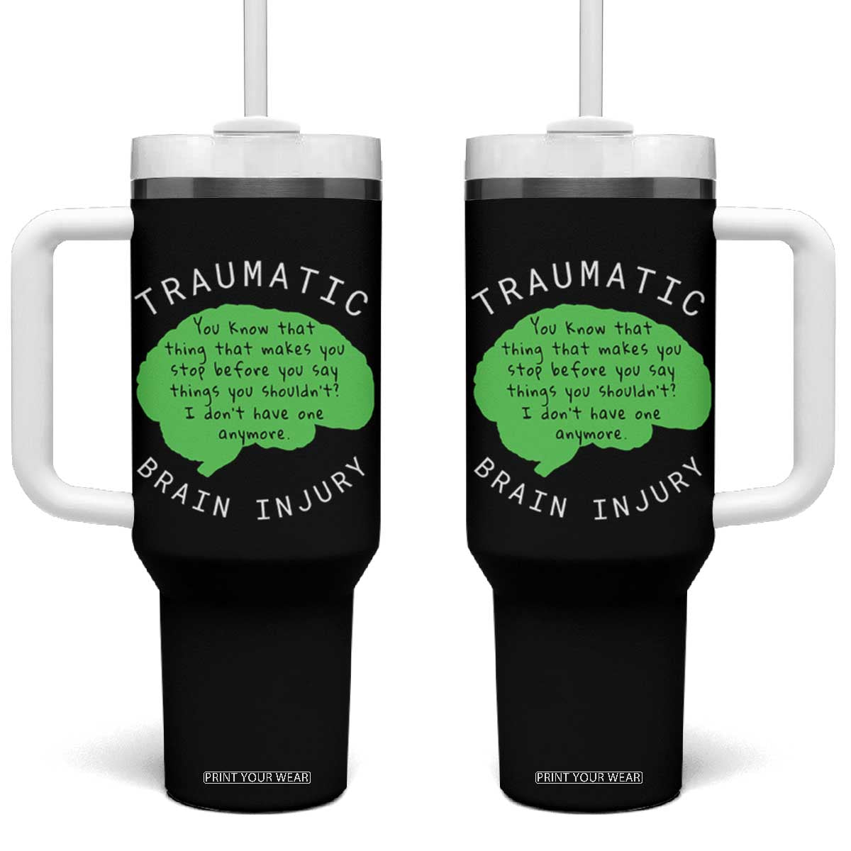 Traumatic Brain Injury Awareness Tumbler With Handle TBI Support TS02 One Size: 40 oz Black Print Your Wear