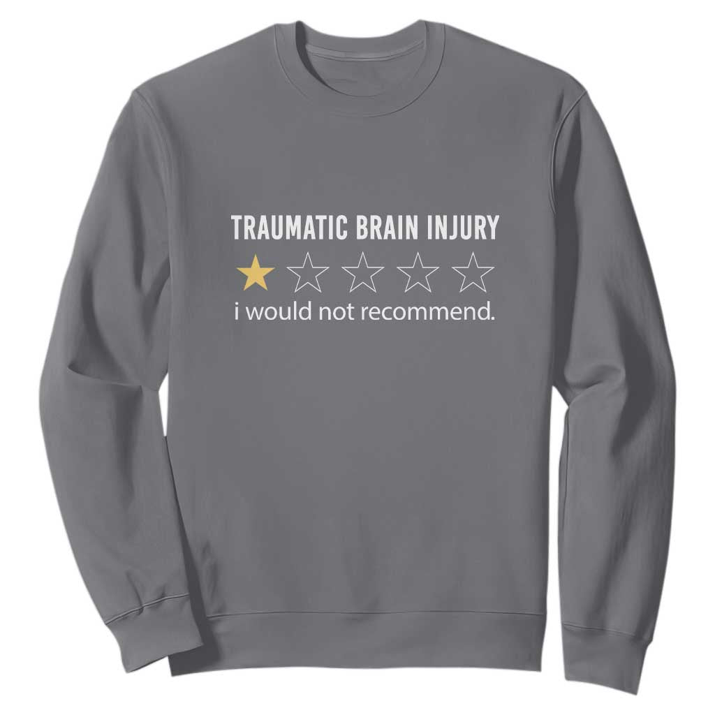 Traumatic Brain Injury Awareness Sweatshirt I Would Not Recommend TBI Warrior TS02 Charcoal Print Your Wear