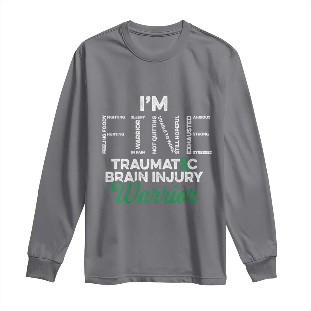 Traumatic Brain Injury Awareness Long Sleeve Shirt TBI Warrior I'm Fine TS02 Charcoal Print Your Wear