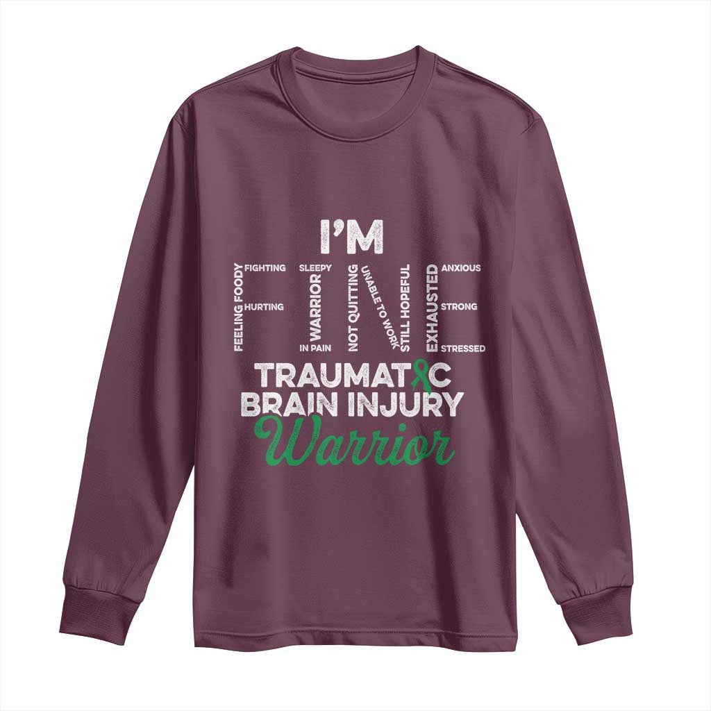 Traumatic Brain Injury Awareness Long Sleeve Shirt TBI Warrior I'm Fine TS02 Maroon Print Your Wear