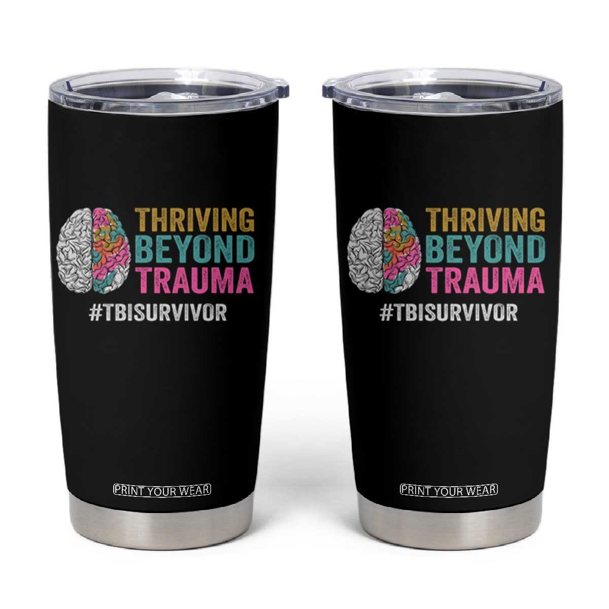 Traumatic Brain Injury Awareness Tumbler Cup Thriving Beyond Trauma TBI Survivor TS02 Black Print Your Wear