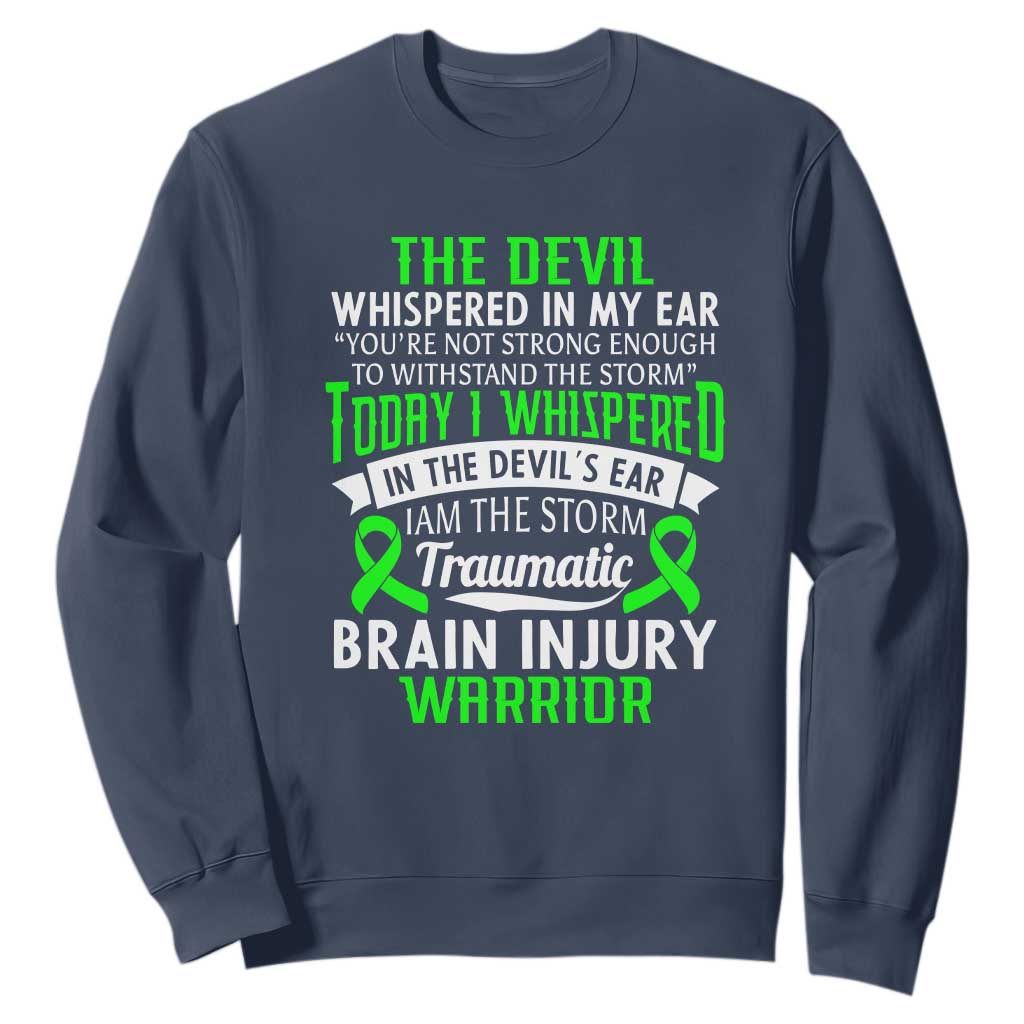 Traumatic Brain Injury Awareness Sweatshirt TBI Warrior I Am The Storm TS02 Navy Print Your Wear