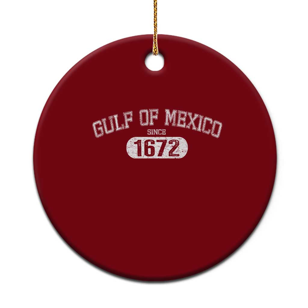 Gulf of Mexico Since 1672 Ceramic Ornament Golfo de Mexico Classic TS02 1pc Red Print Your Wear