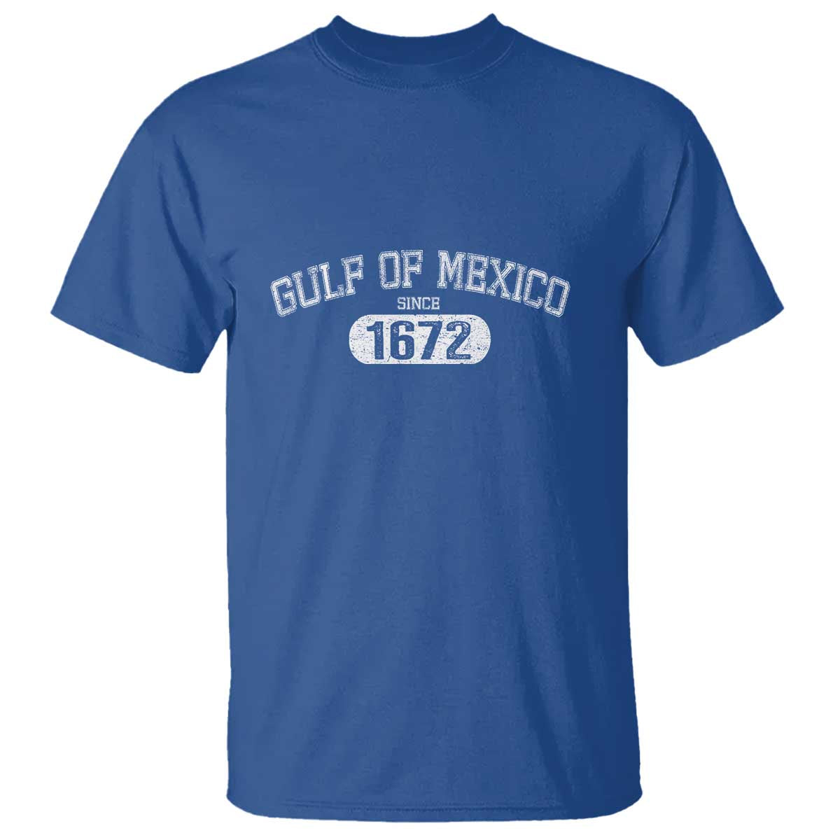Gulf of Mexico Since 1672 T Shirt Golfo de Mexico Classic TS02 Royal Blue Print Your Wear