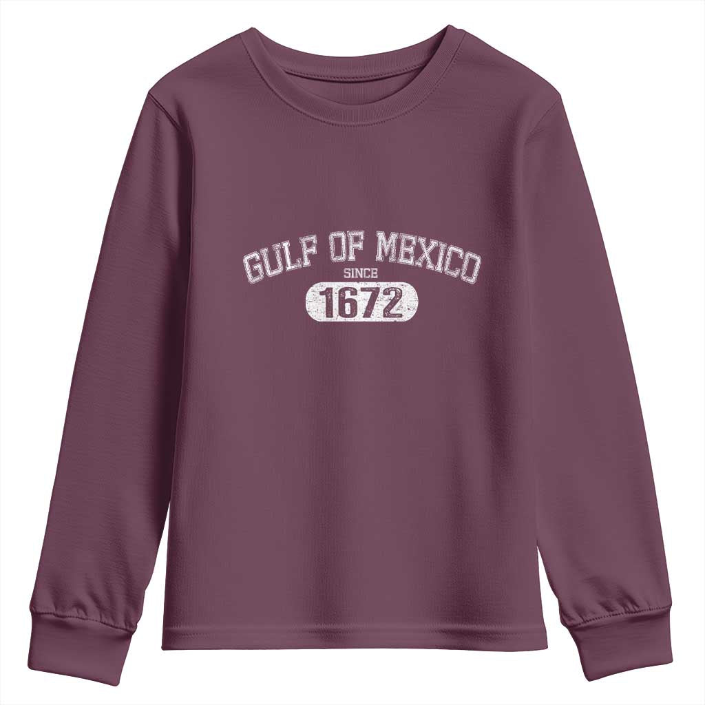 Gulf of Mexico Since 1672 Youth Sweatshirt Golfo de Mexico Classic TS02 Maroon Print Your Wear