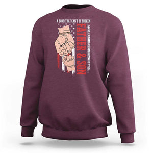 Dad And Son Matching Sweatshirt Father and Son A Bond That Can't Be Broken American Flag TS02 Maroon Print Your Wear