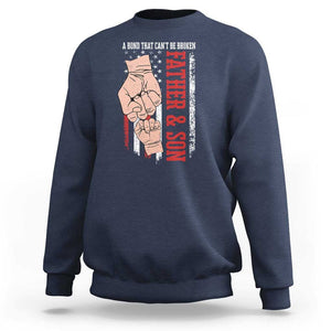 Dad And Son Matching Sweatshirt Father and Son A Bond That Can't Be Broken American Flag TS02 Navy Print Your Wear