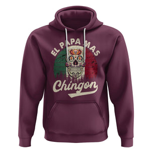 Mexican Dad Hoodie El Papa Mas Chingon Regalos Para Papa Dia Del Padre Mexicano TS02 Maroon Printyourwear