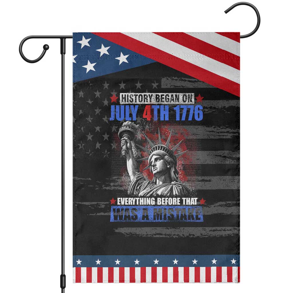 History Began July 4th 1776 Garden Flag Bold Patriotic Statement Statue of Liberty TS02 Distressed Black Blue Print Your Wear