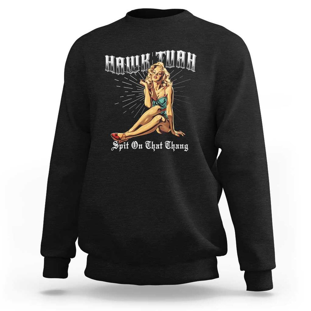 Funny Pin-Up Girl Sweatshirt Hawk Tuah Spit On That Thang TS02 Black Print Your Wear