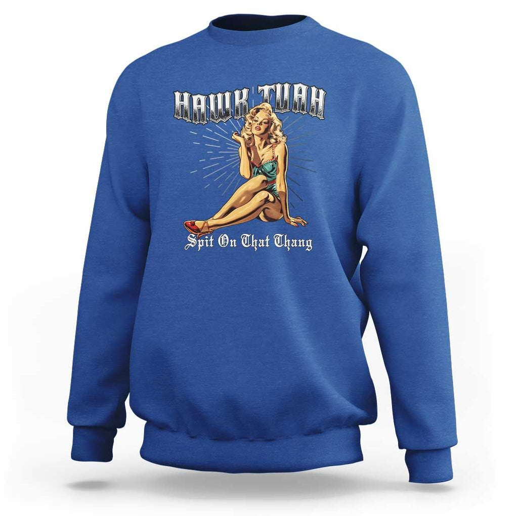 Funny Pin-Up Girl Sweatshirt Hawk Tuah Spit On That Thang TS02 Royal Blue Print Your Wear