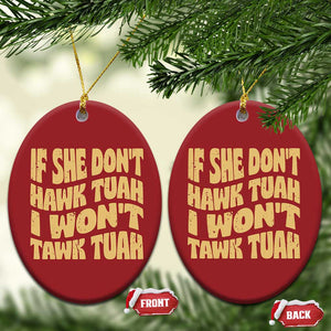 If She Don't Hawk Tuah I Won't Tawk Tuah Christmas Ornament Vintage Retro Groovy TS02 Oval Red Print Your Wear