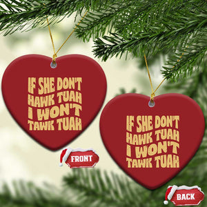 If She Don't Hawk Tuah I Won't Tawk Tuah Christmas Ornament Vintage Retro Groovy TS02 Heart Red Print Your Wear