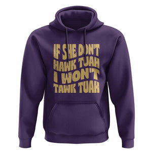 If She Don't Hawk Tuah I Won't Tawk Tuah Hoodie Vintage Retro Groovy TS02 Purple Print Your Wear