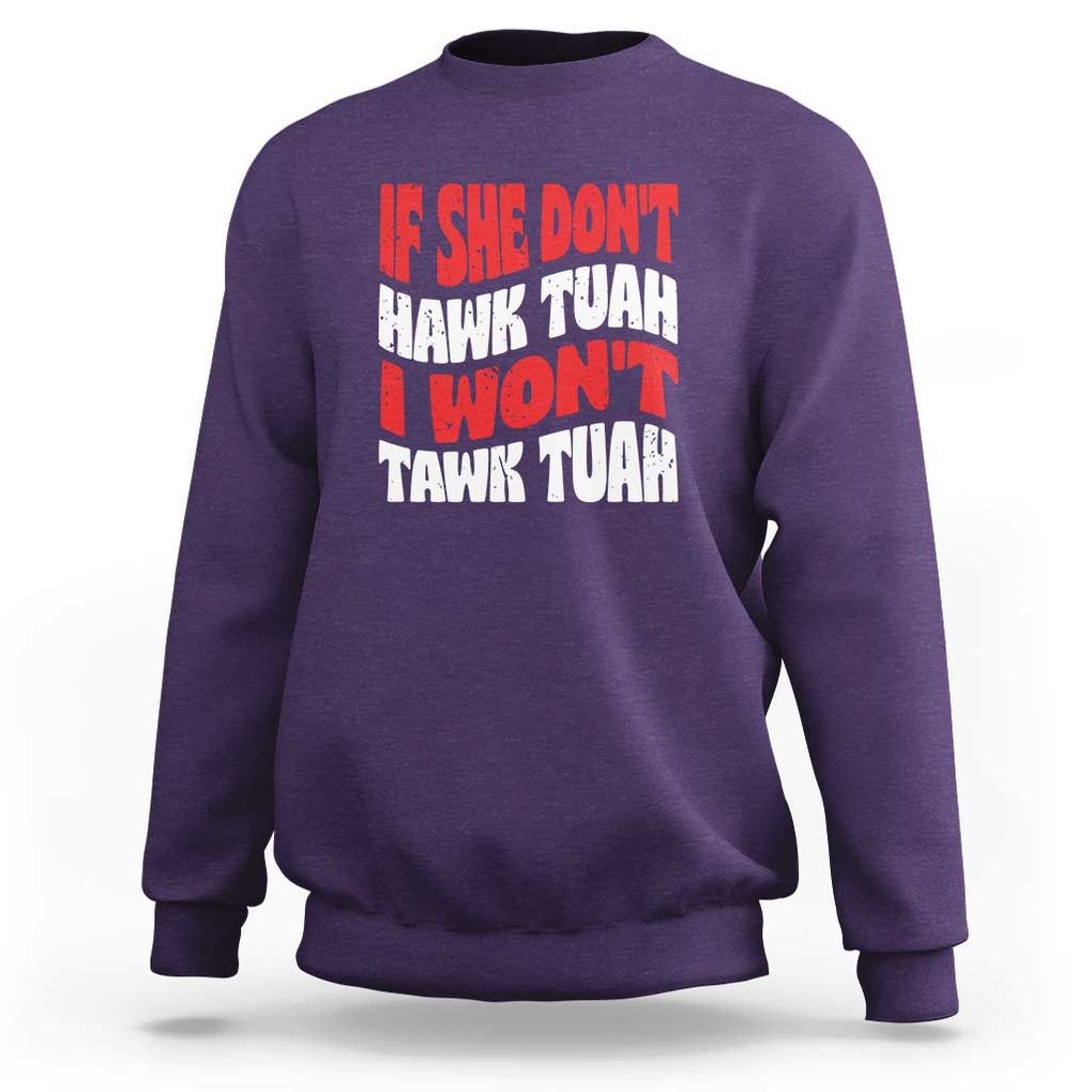 If She Don't Hawk Tuah I Won't Tawk Tuah Sweatshirt Retro Groovy TS02 Purple Print Your Wear
