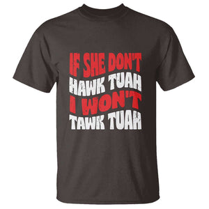 If She Don't Hawk Tuah I Won't Tawk Tuah T Shirt Retro Groovy TS02 Dark Chocolate Print Your Wear