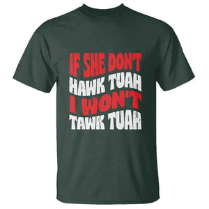 If She Don't Hawk Tuah I Won't Tawk Tuah T Shirt Retro Groovy TS02 Dark Forest Green Print Your Wear