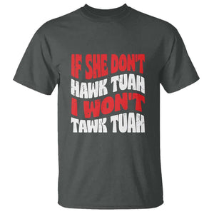 If She Don't Hawk Tuah I Won't Tawk Tuah T Shirt Retro Groovy TS02 Dark Heather Print Your Wear