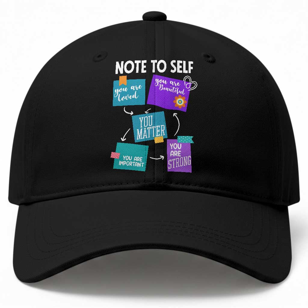 Inspirational Mental Health Awareness Sticky Notes Graphic Baseball Cap Note To Self You Are Loved Matter Important Strong