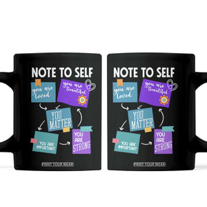 Inspirational Mental Health Awareness Sticky Notes Graphic Coffee Mug Note To Self You Are Loved Matter Important Strong