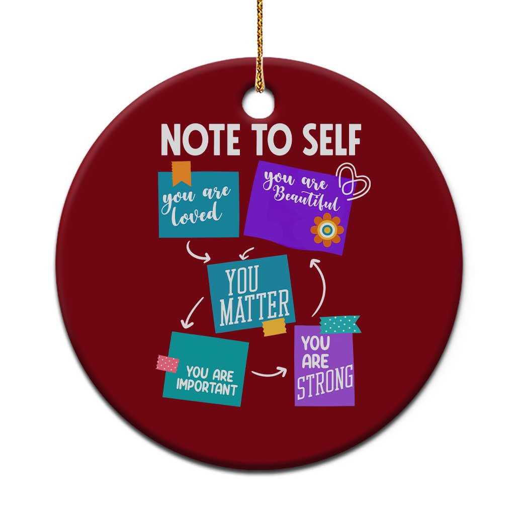 Inspirational Mental Health Awareness Sticky Notes Graphic Ceramic Ornament Note To Self You Are Loved Matter Important Strong