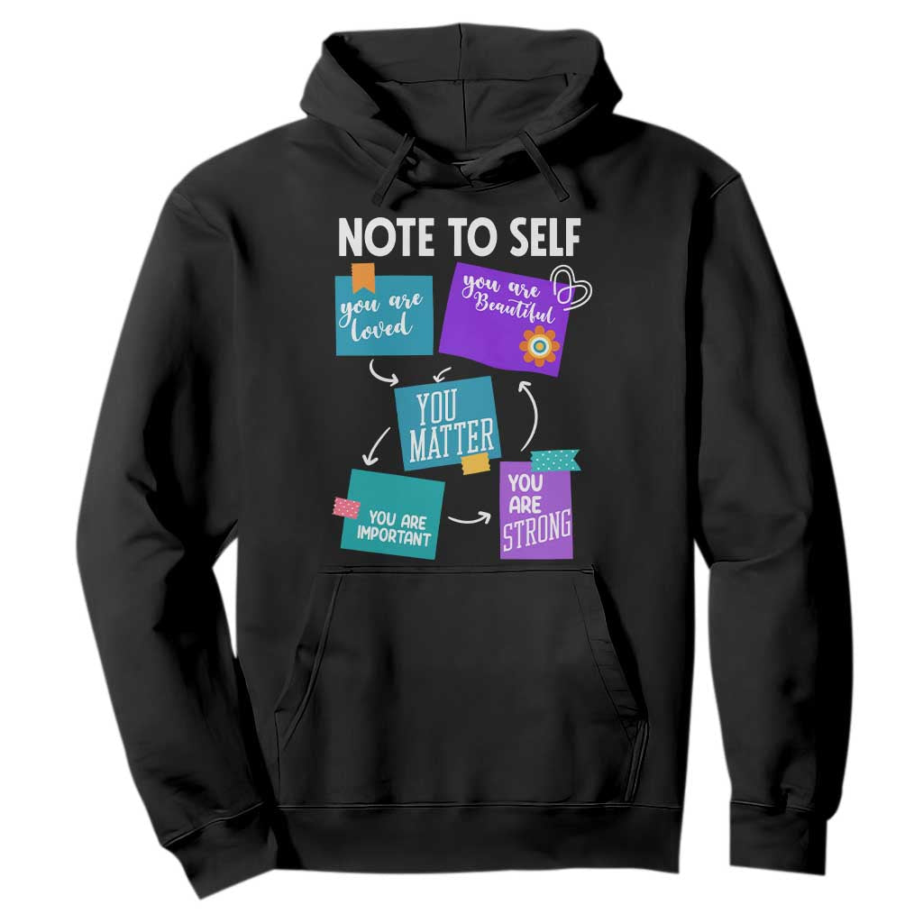 Inspirational Mental Health Awareness Sticky Notes Graphic Hoodie Note To Self You Are Loved Matter Important Strong