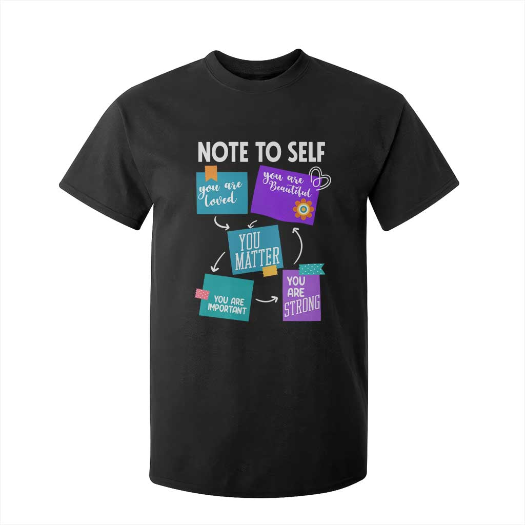 Inspirational Mental Health Awareness Sticky Notes Graphic T Shirt For Kid Note To Self You Are Loved Matter Important Strong