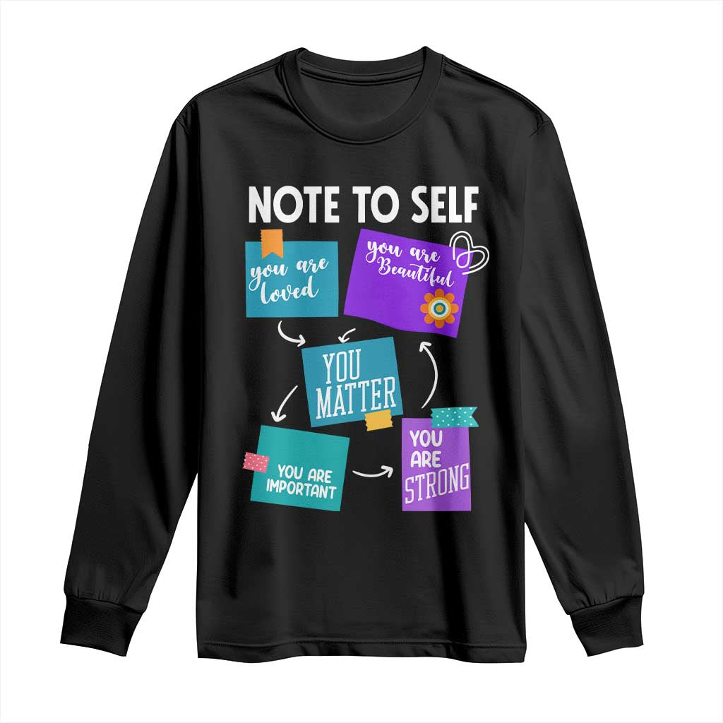 Inspirational Mental Health Awareness Sticky Notes Graphic Long Sleeve Shirt Note To Self You Are Loved Matter Important Strong