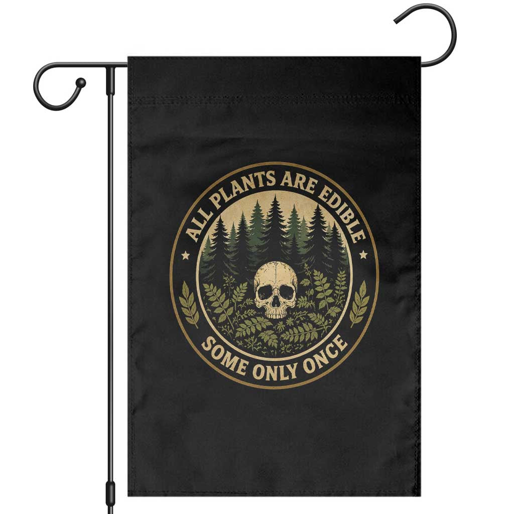 All Plants Are Edible Some Only Once Botanical Dark Humor Garden Flag Vintage Skull Forest Funny Foraging TS02 Black Print Your Wear