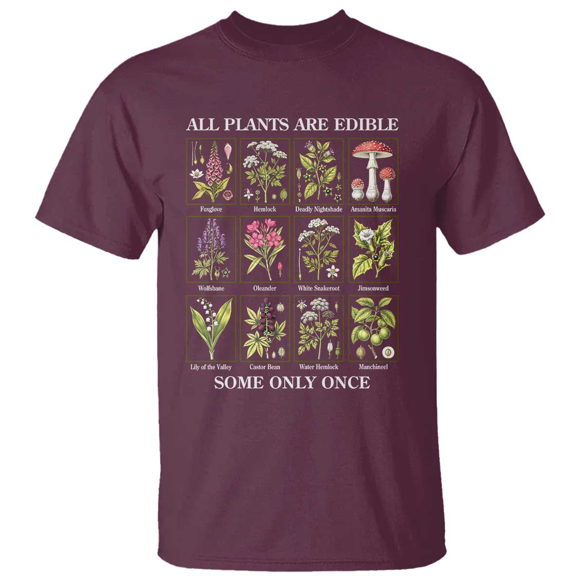 Vintage Botanical Poison Chart Graphic T Shirt All Plants Are Edible Some Only Once TS02 Maroon Print Your Wear