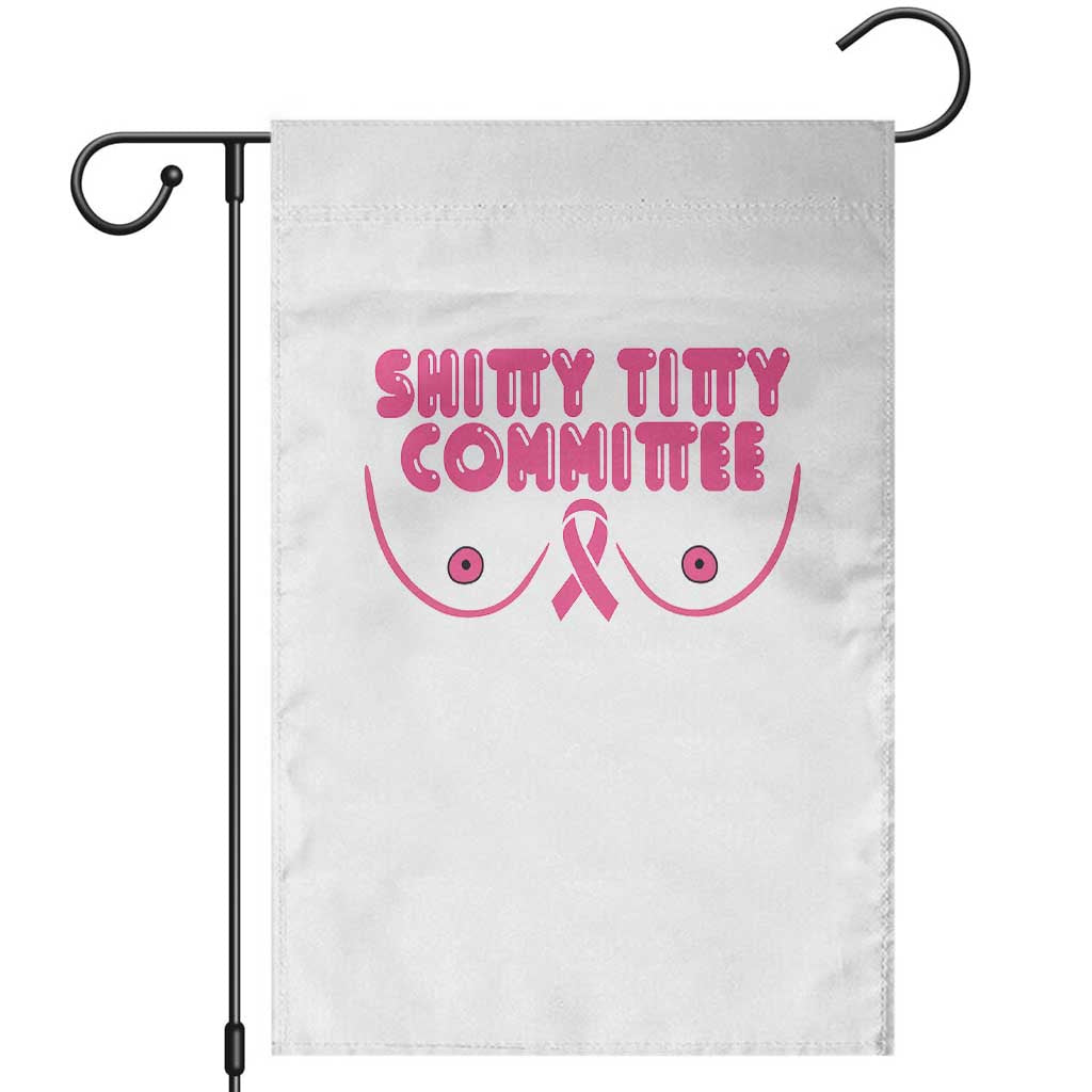 Funny Breast Cancer Fighter Shitty Titty Committee Garden Flag Mastectomy Reconstruction Surgery Survivor