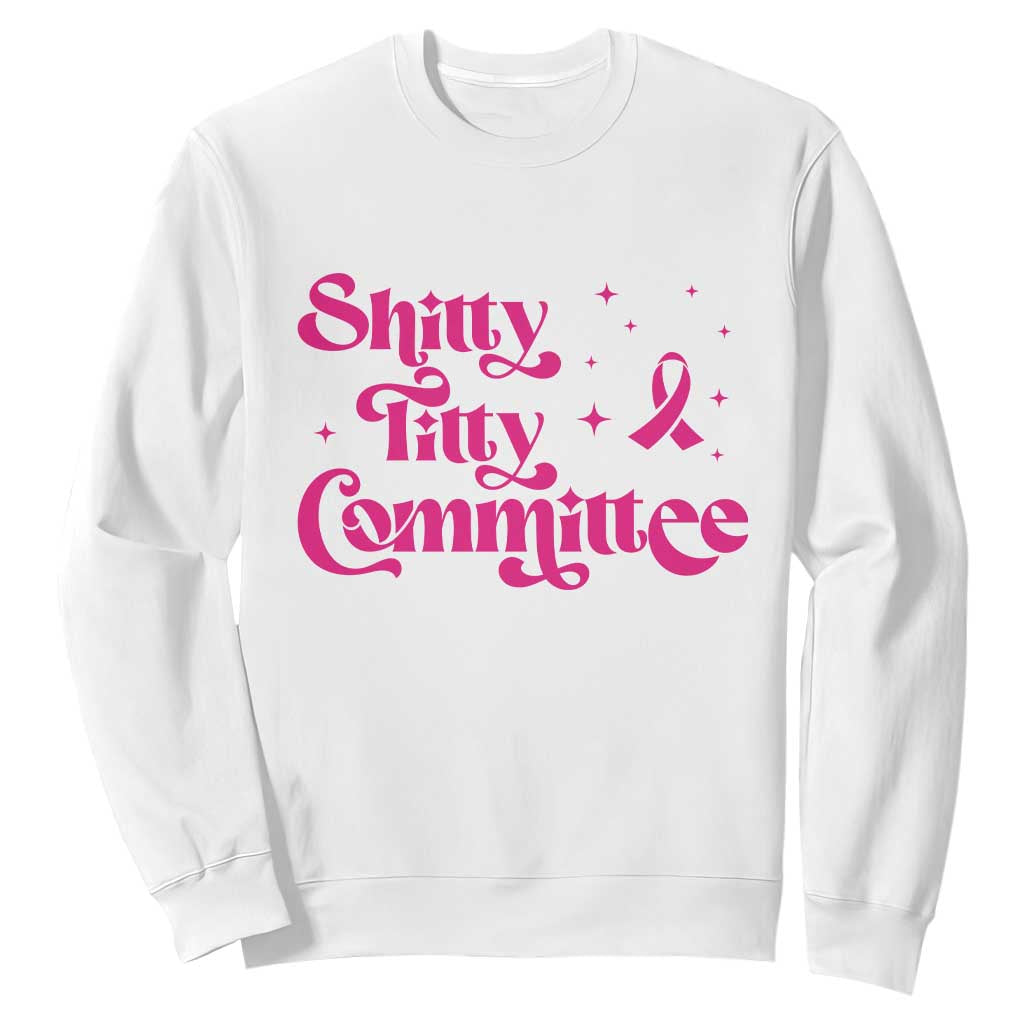 Shitty Titty Committee Retro Pink Ribbon Sweatshirt Funny Breast Cancer Awareness Mastectomy Survivor