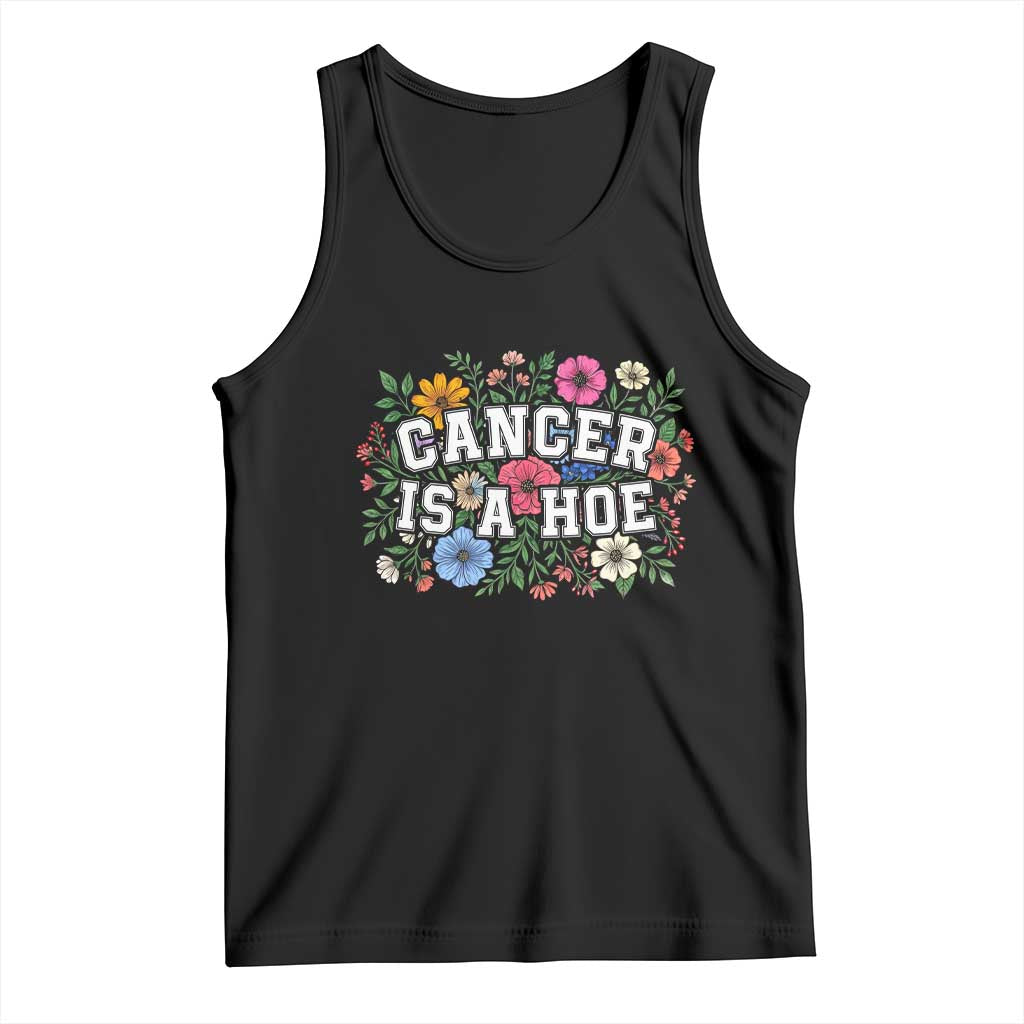 Cancer Is A Hoe Vintage Floral Graphic Tank Top Funny Cancer Warrior Support