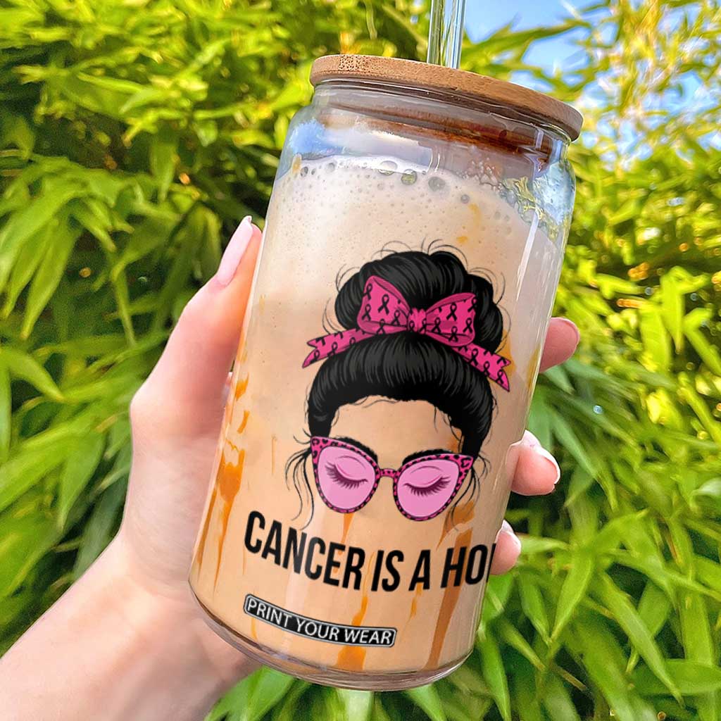Cancer Is A Hoe Pink Messy Bun Leopard Sunglasses Graphic Glass Can Funny Breast Cancer Warrior Support