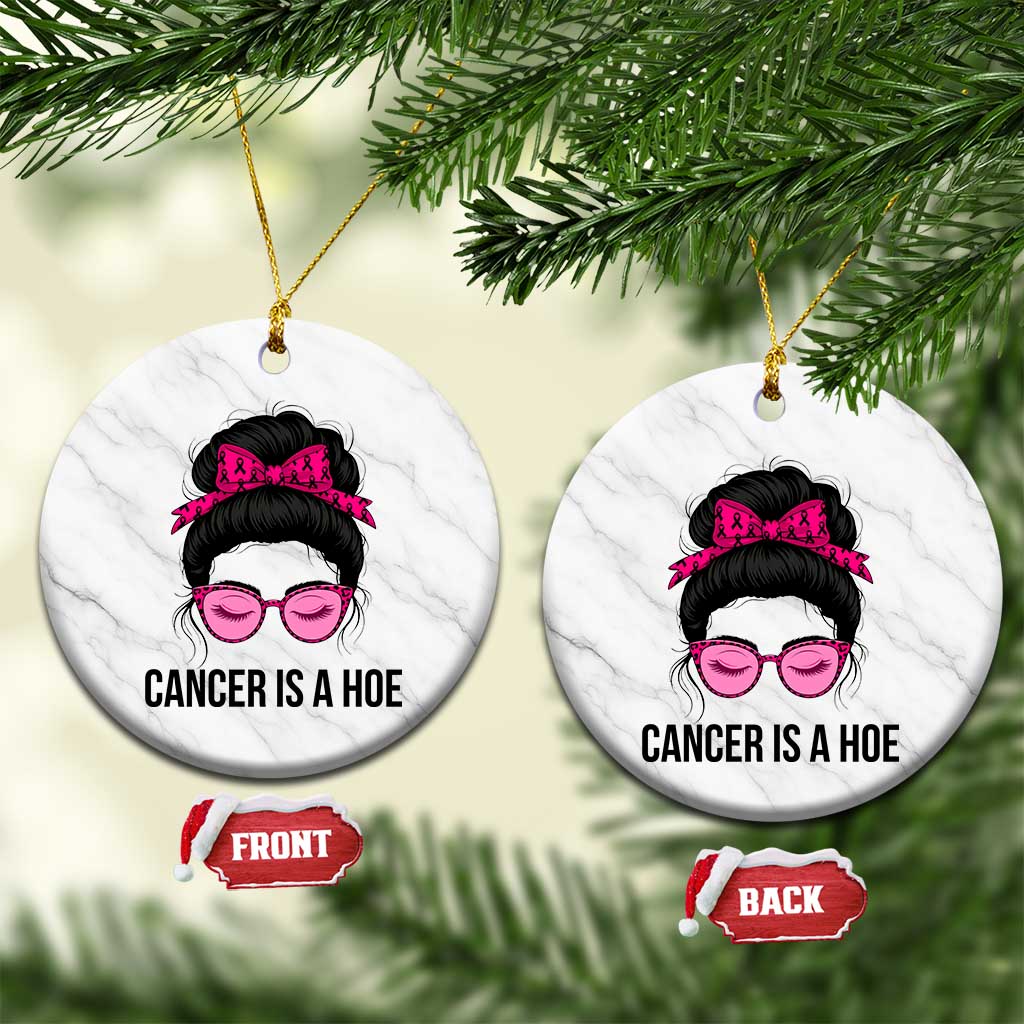 Cancer Is A Hoe Pink Messy Bun Leopard Sunglasses Graphic Ceramic Ornament Funny Breast Cancer Warrior Support