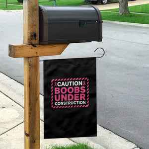 Funny Breast Cancer Surgery Mastectomy Garden Flag Caution Boobs Under Construction Pink Ribbon Warrior TS02 Print Your Wear
