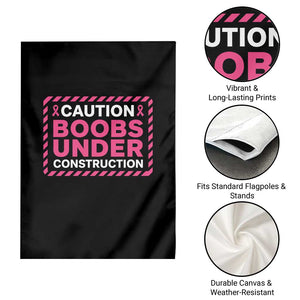 Funny Breast Cancer Surgery Mastectomy Garden Flag Caution Boobs Under Construction Pink Ribbon Warrior TS02 Print Your Wear