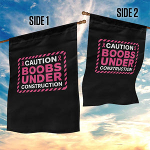 Funny Breast Cancer Surgery Mastectomy Garden Flag Caution Boobs Under Construction Pink Ribbon Warrior TS02 Print Your Wear