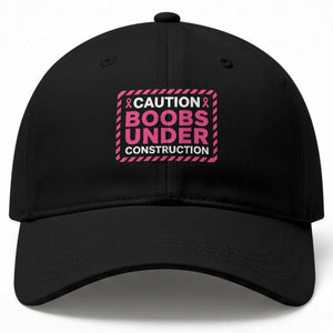 Funny Breast Cancer Surgery Mastectomy Baseball Cap Caution Boobs Under Construction Pink Ribbon Warrior TS02 Print Your Wear