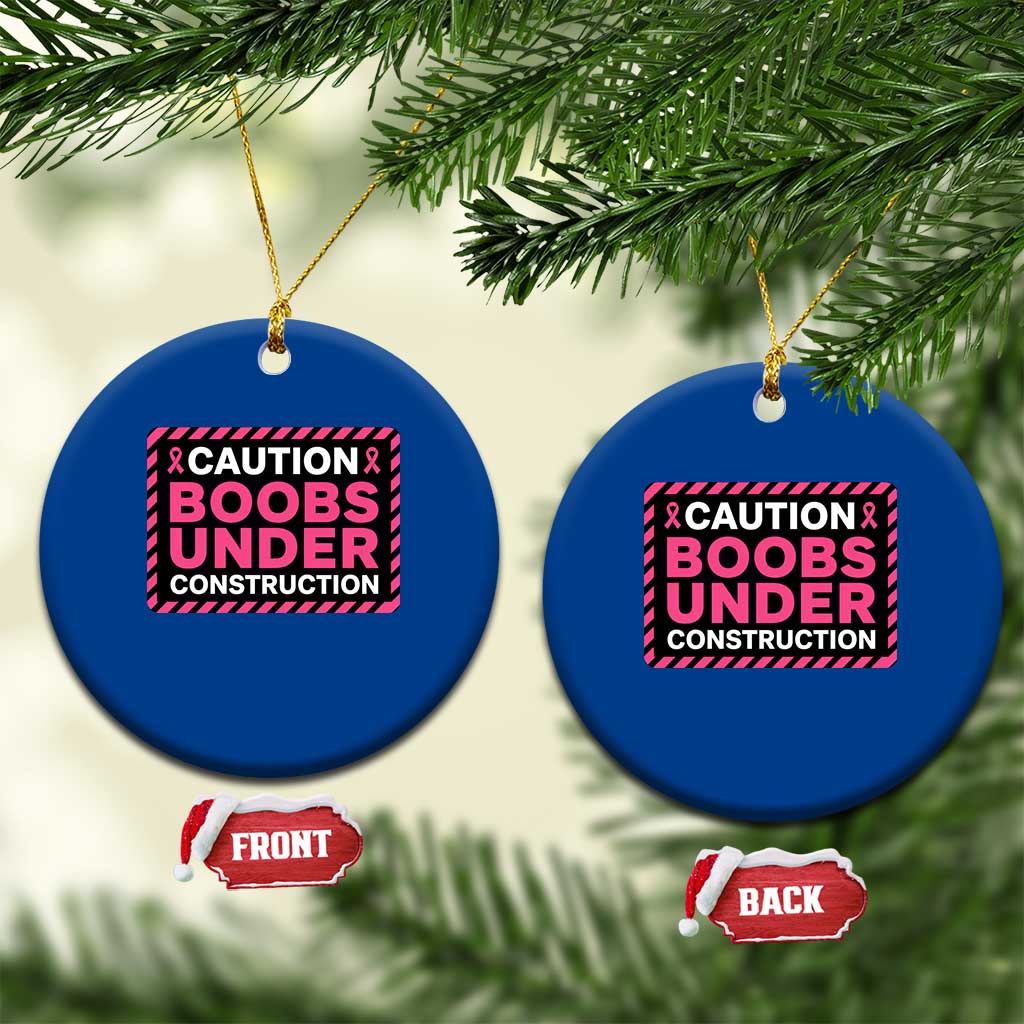 Funny Breast Cancer Surgery Mastectomy Ceramic Ornament Caution Boobs Under Construction Pink Ribbon Warrior TS02 1pc Blue Print Your Wear